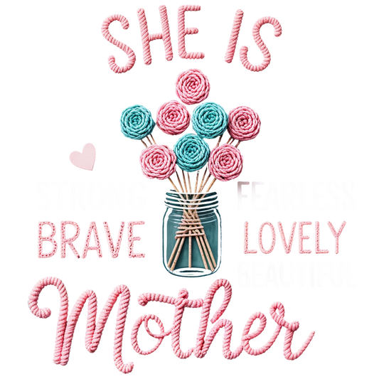 SHE IS BRAVE LOVELY MOTHER- CLEAR FILM SCREEN PRINT