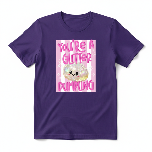You're a Glitter Dumpling Purple T-Shirt